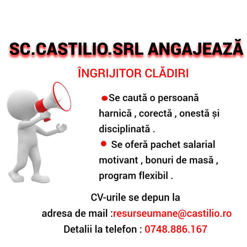 (A) S.C. CASTILIO S.R.L. angajează ÎNGRIJITOR CLĂDIRI!