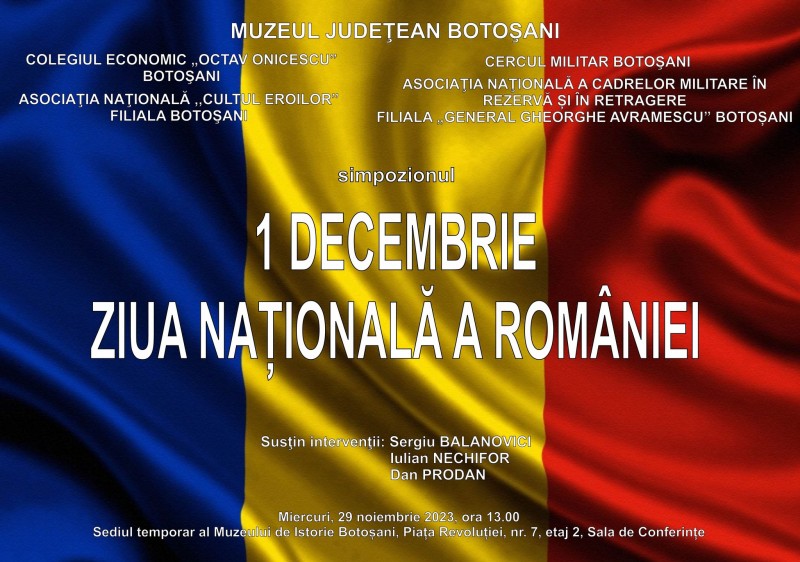 Botoșănenii sunt așteptați astăzi la simpozionul „1 Decembrie – Ziua Națională a României”