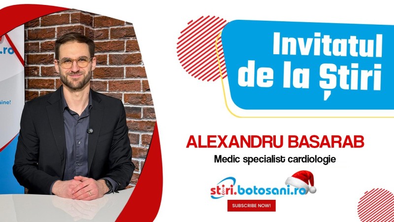 Invitatul de la Știri cu medicul Alexandru Basarab: Ce spune inima ta de Crăciun? (Foto, Video)