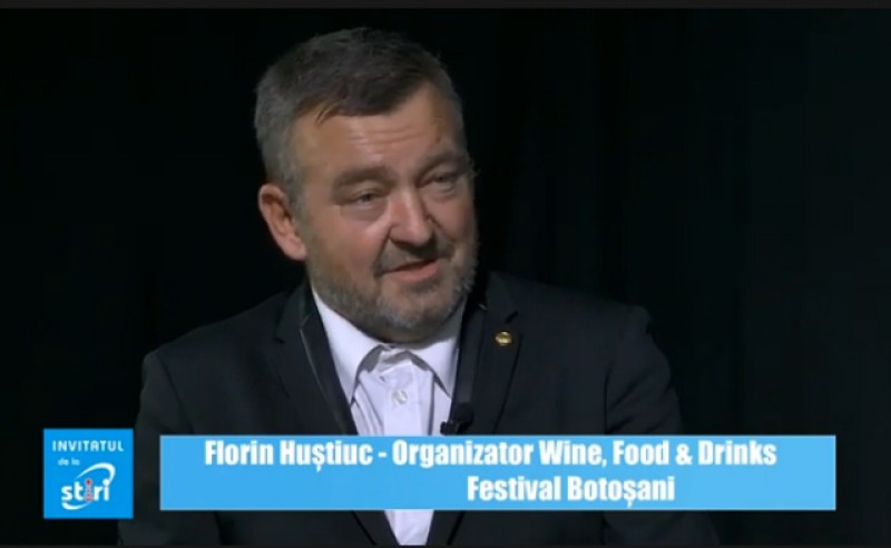 Invitatul de la Știri - Florin Huștiuc, Organizator Wine, Food & Drinks Festival Botoșani