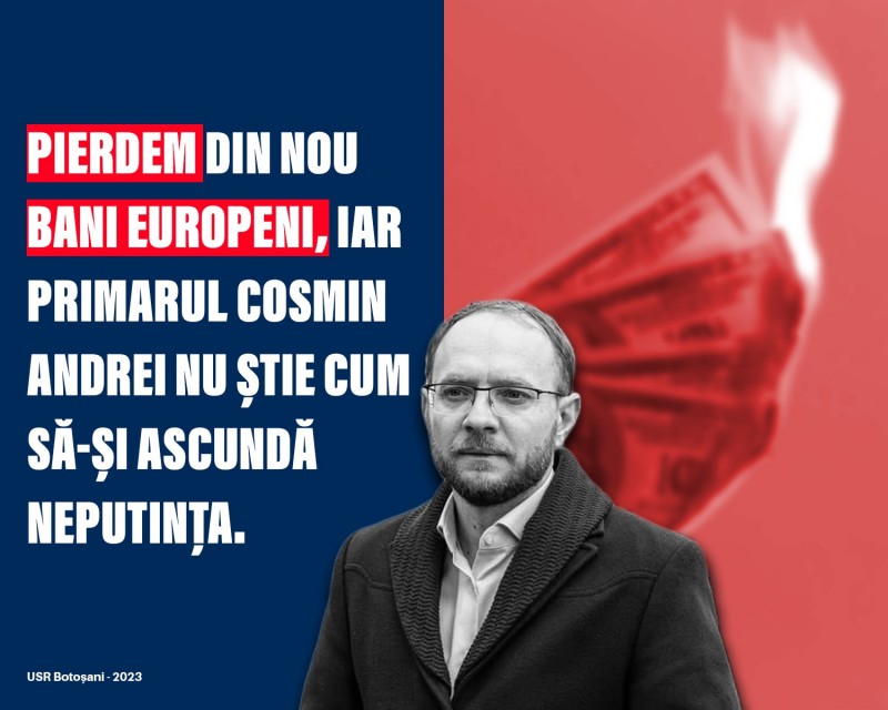 USR Botoșani: Pierdem din nou bani europeni, iar primarul Cosmin Andrei nu știe cum să-și ascundă neputința